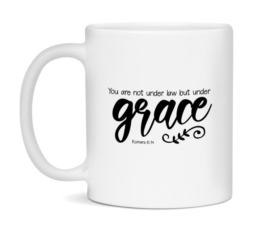 You Are Not Under Law But Under Grace Mug