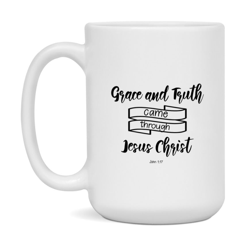 Grace And Truth Came About Through Jesus Christ Mug