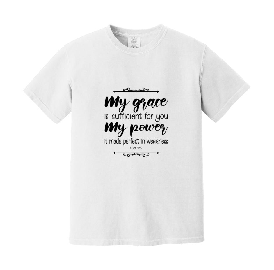 My Grace Is Sufficient For You, For My Power Is Made Perfect In Weakness T-Shirt