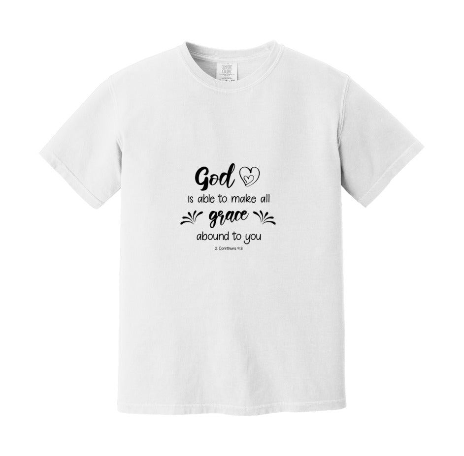 God Is Able To Make All Grace Abound To You T-Shirt