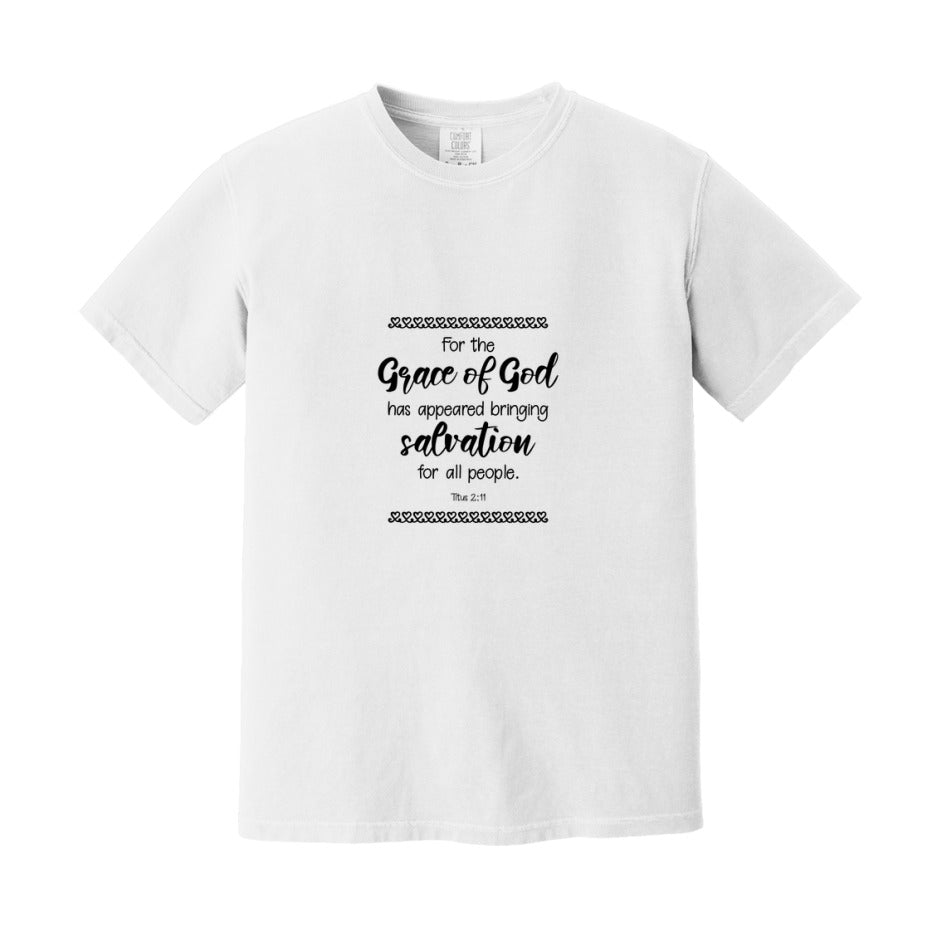 For The Grace Of God Has Appeared, Bringing Salvation For All People T-Shirt