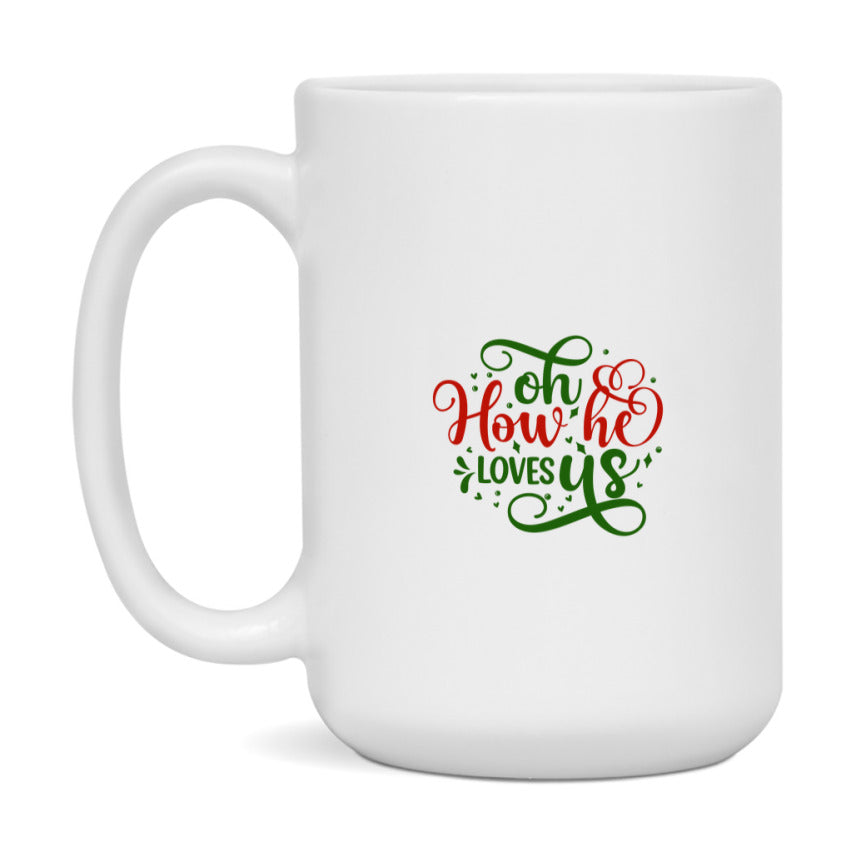 Oh, How He Loves Us Mug