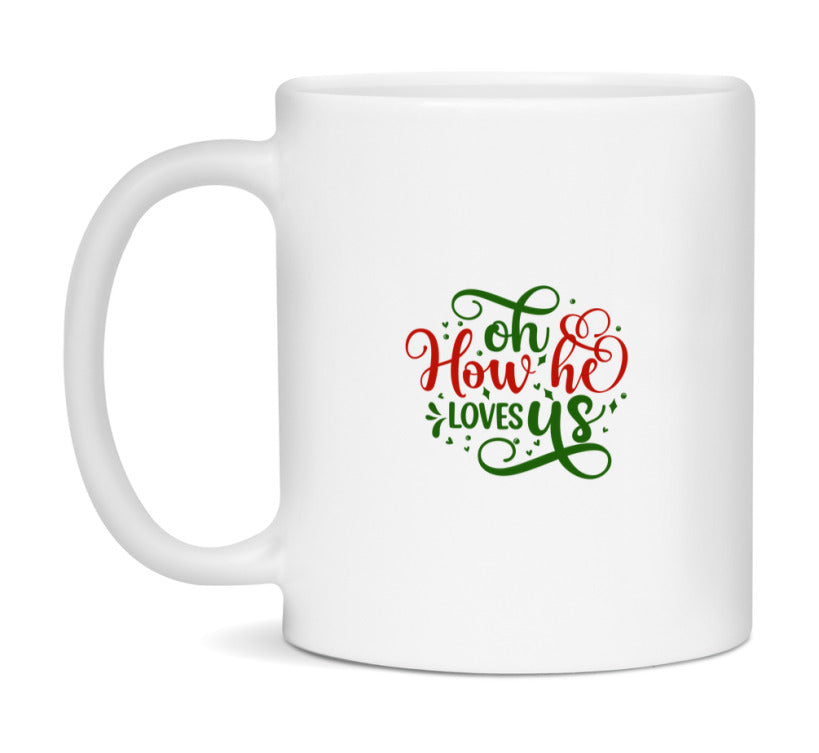 Oh, How He Loves Us Mug