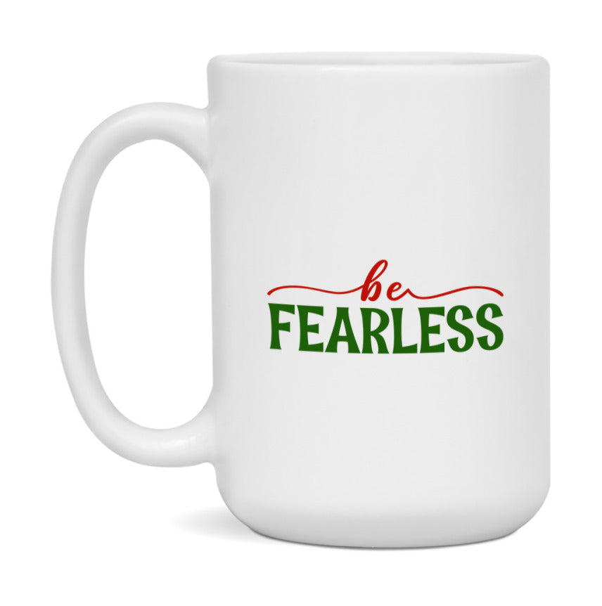 Be Fearless Mug