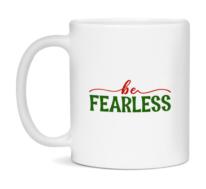 Be Fearless Mug