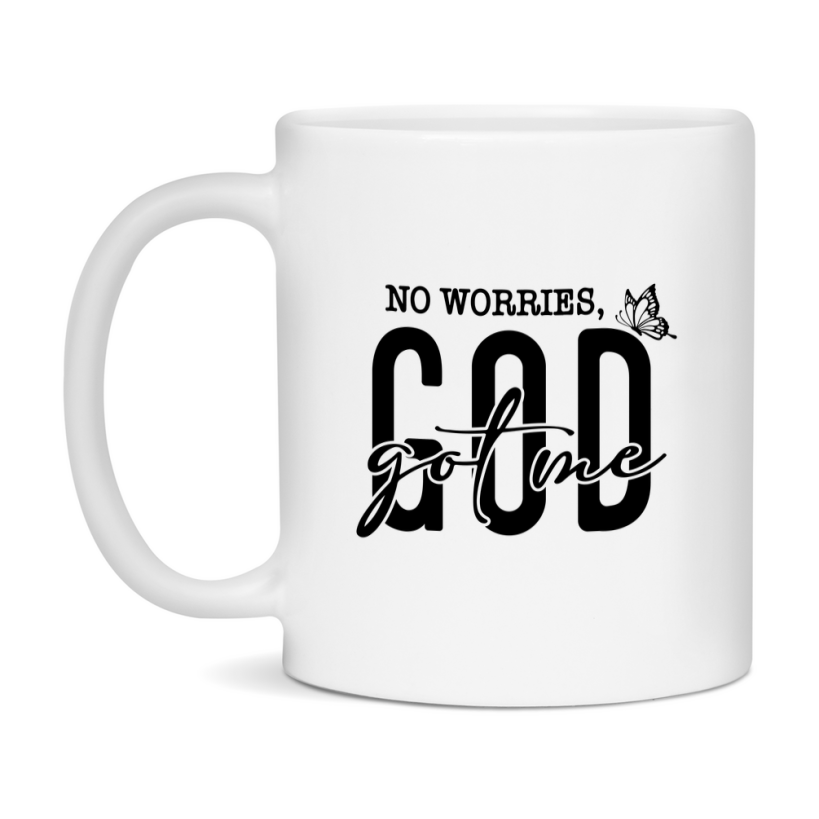 No Worries, God Got Me Mug Ceramic Mug, Available in 11 and 15oz