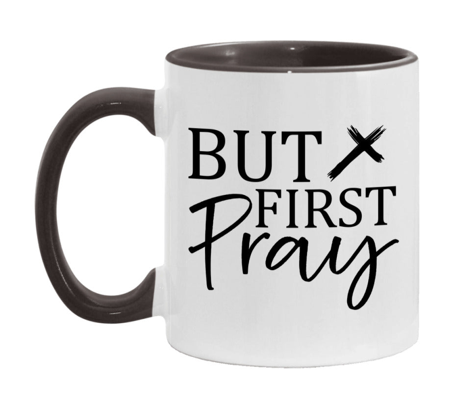 But First Pray Mug