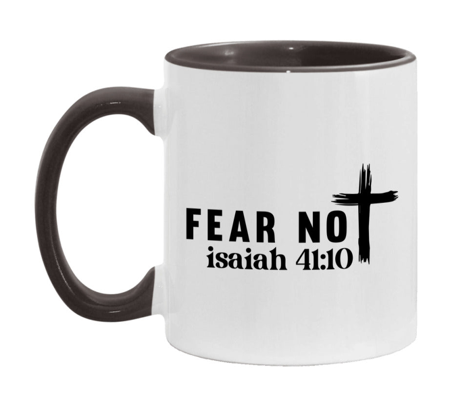 Fear Not Isaiah 41:10 Mug