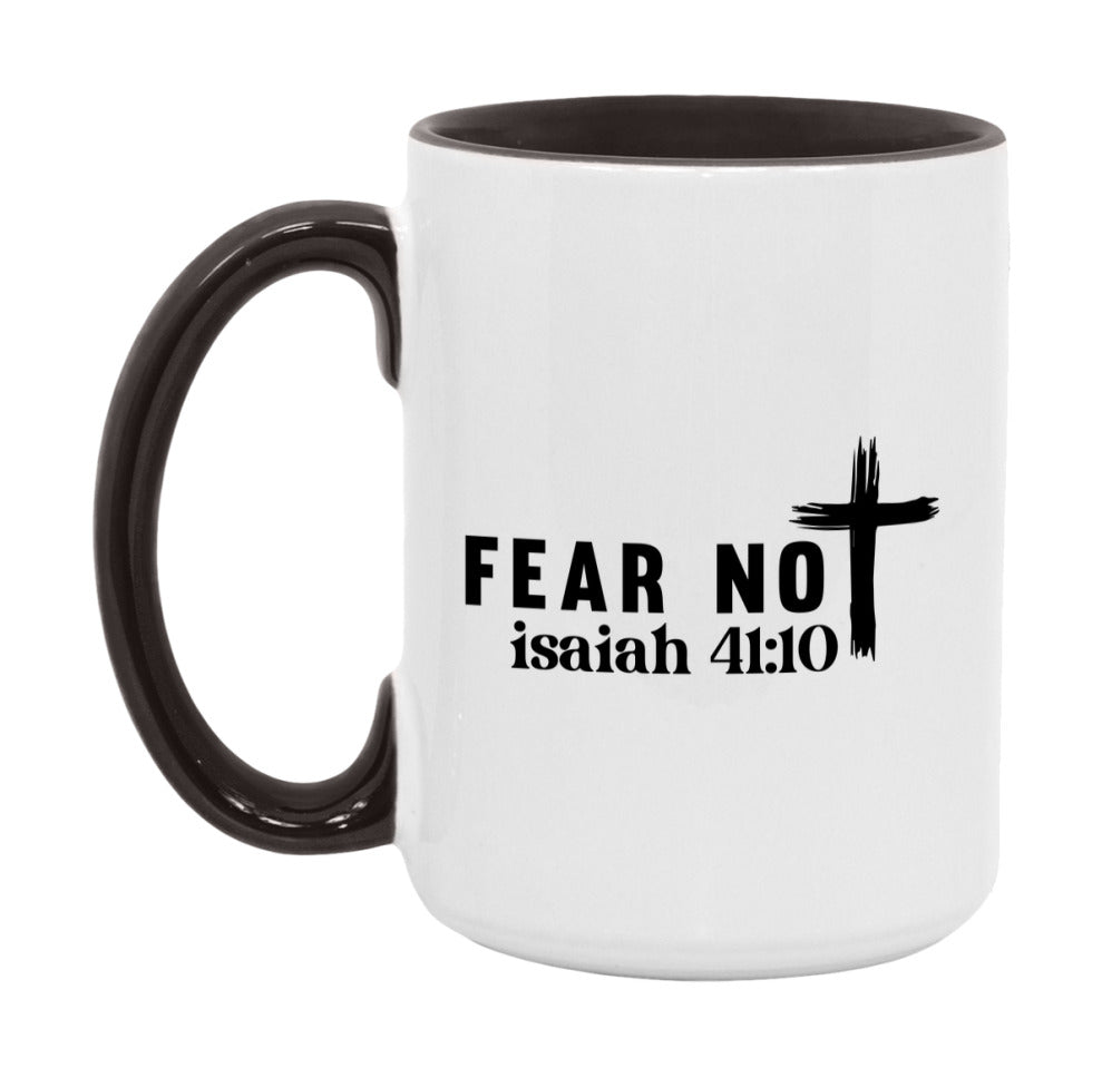 Fear Not Isaiah 41:10 Mug