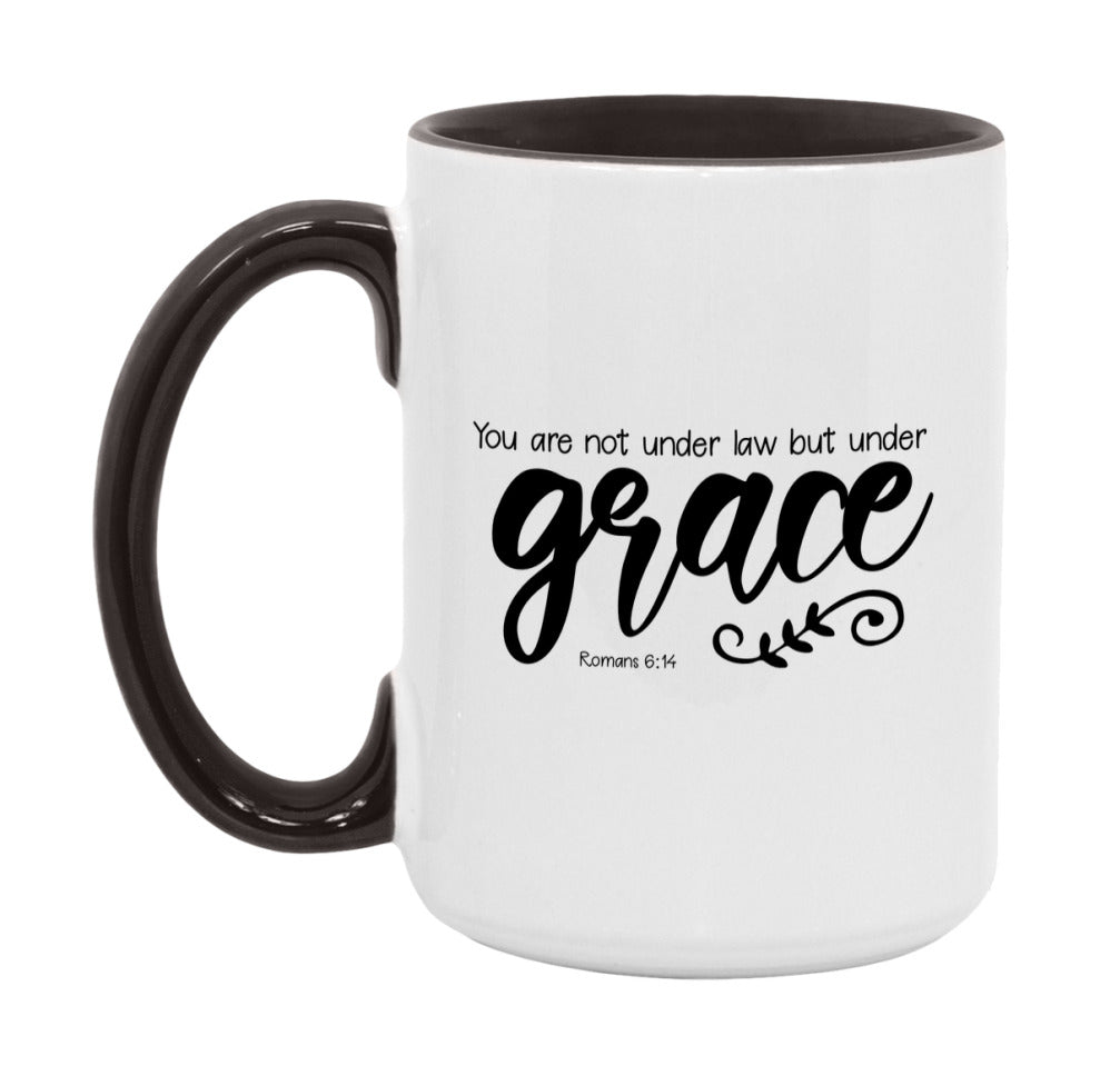 You Are Not Under Law But Under Grace Mug