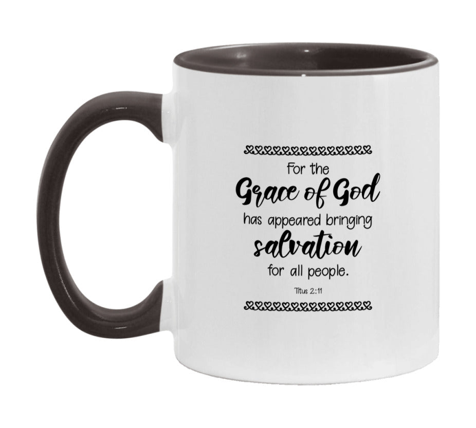 For The Grace Of God Has Appeared, Bringing Salvation For All People Mug