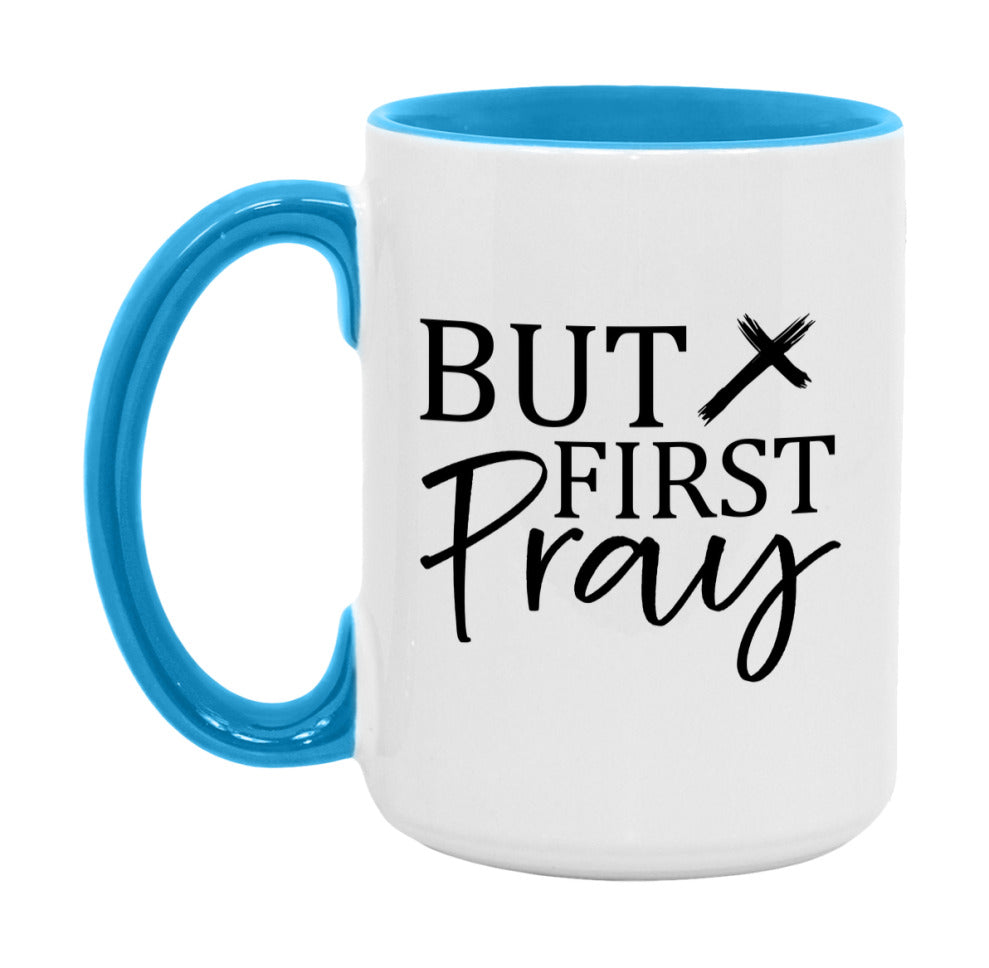 But First Pray Mug