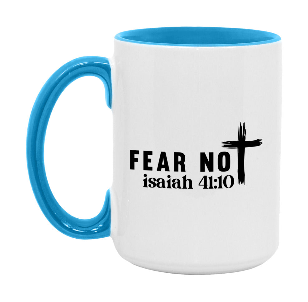 Fear Not Isaiah 41:10 Mug