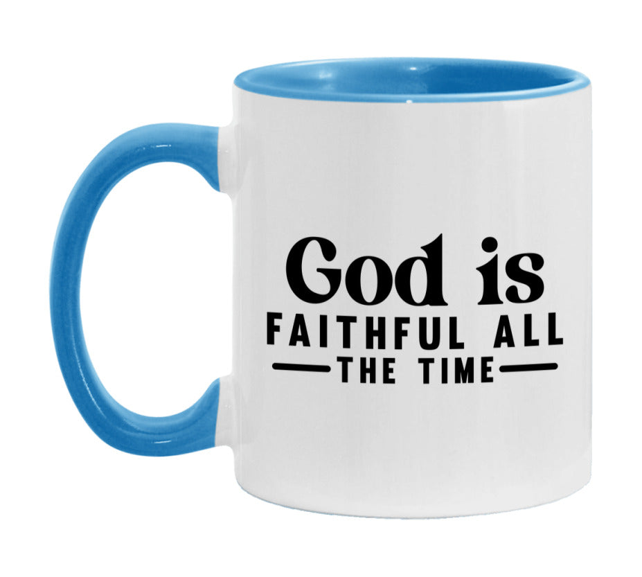 God Is Faithful All The Time Mug