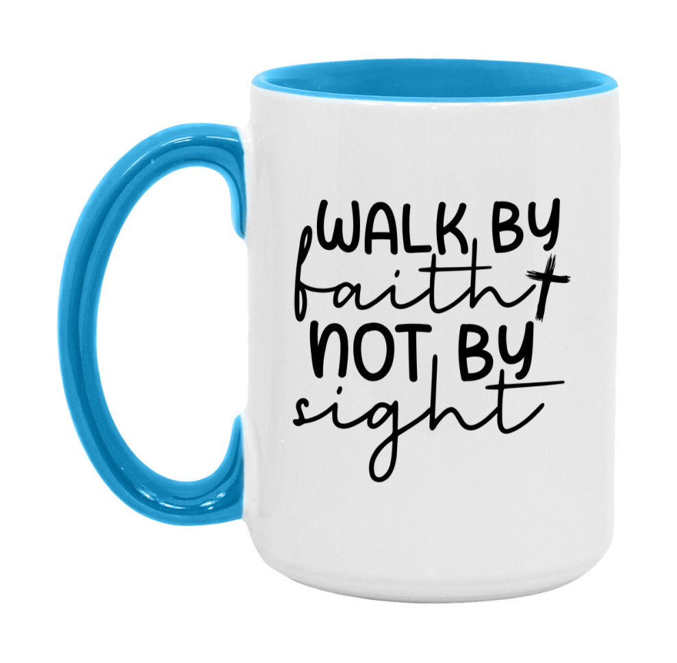 Walk By Faith Not By Sight Mug