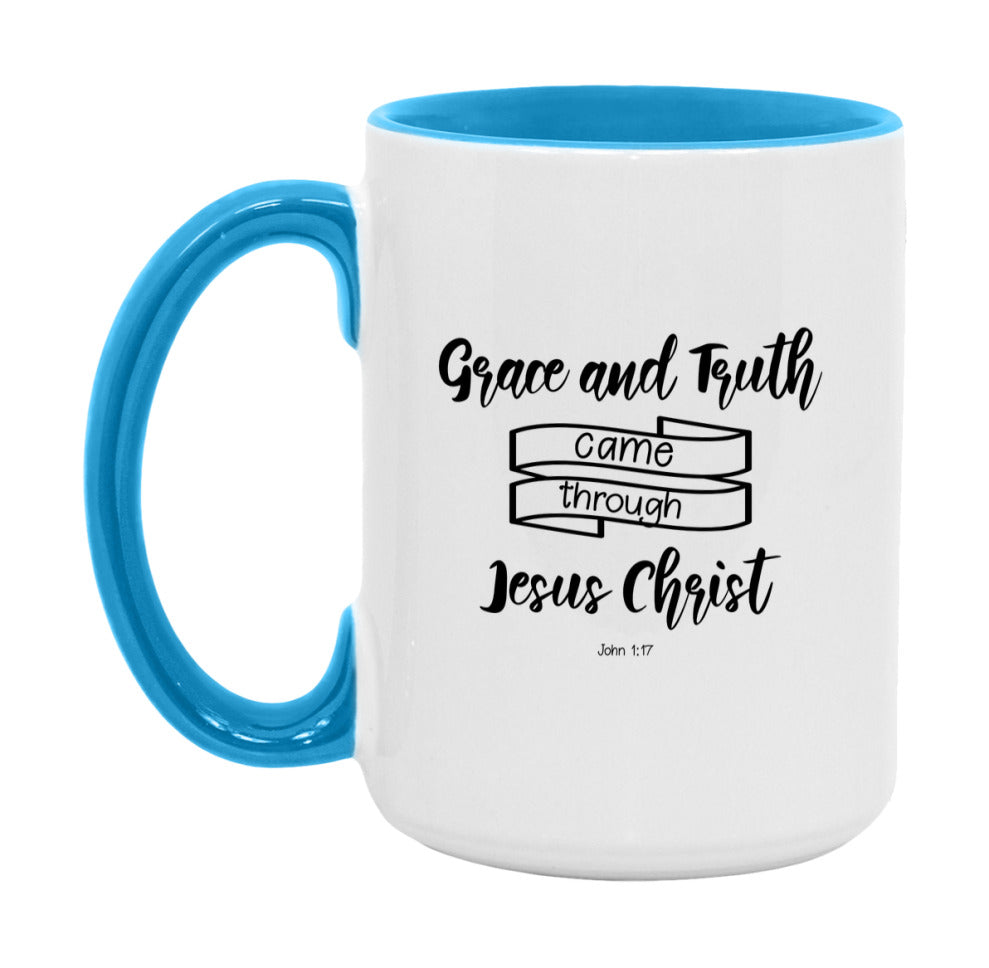 Grace And Truth Came About Through Jesus Christ Mug