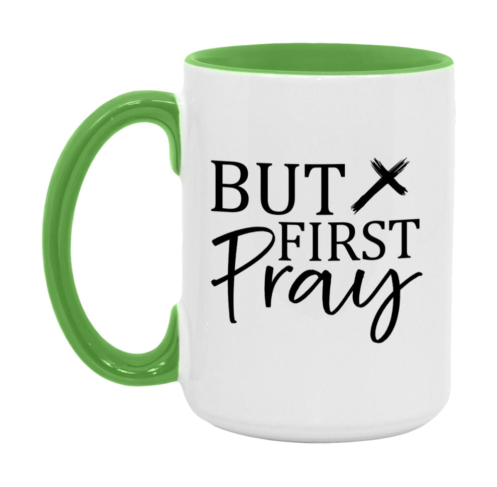 But First Pray Mug