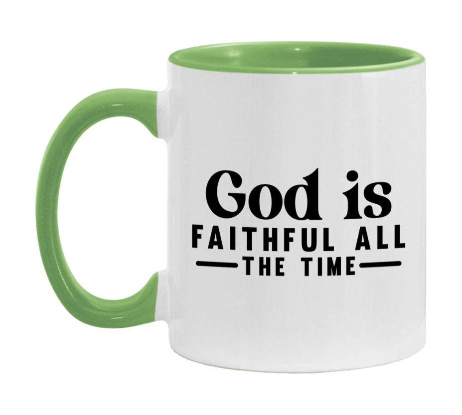 God Is Faithful All The Time Mug