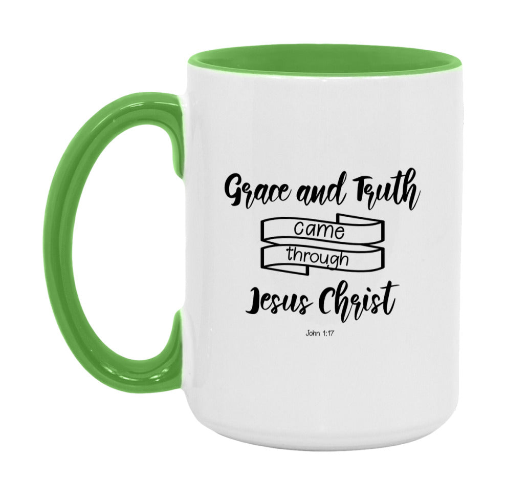 Grace And Truth Came About Through Jesus Christ Mug