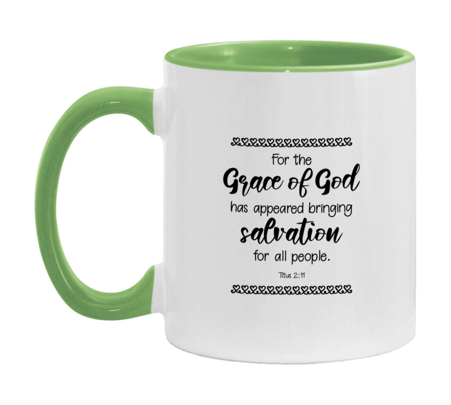 For The Grace Of God Has Appeared, Bringing Salvation For All People Mug