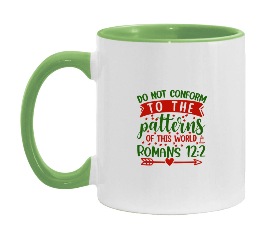 Do Not Conform To The Patterns Of This World Mug