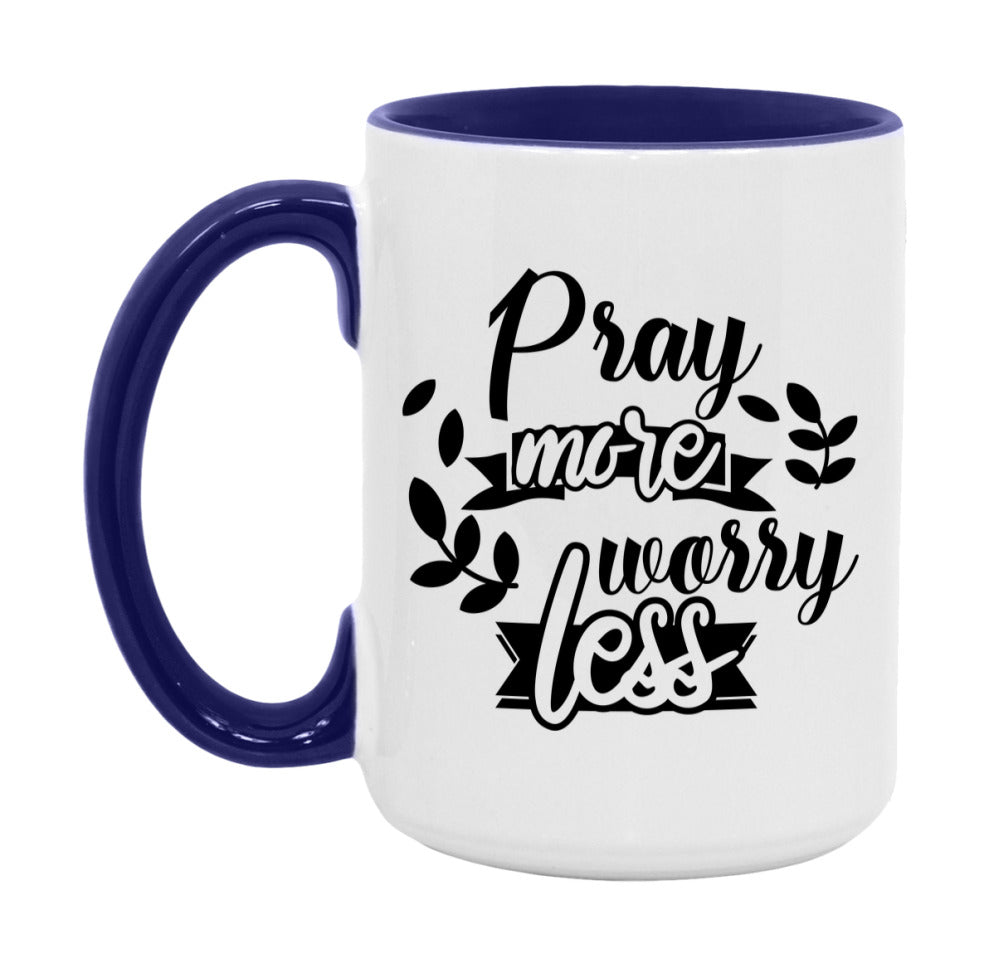 Pray More Worry Less Mug