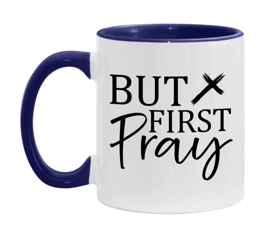 But First Pray Mug