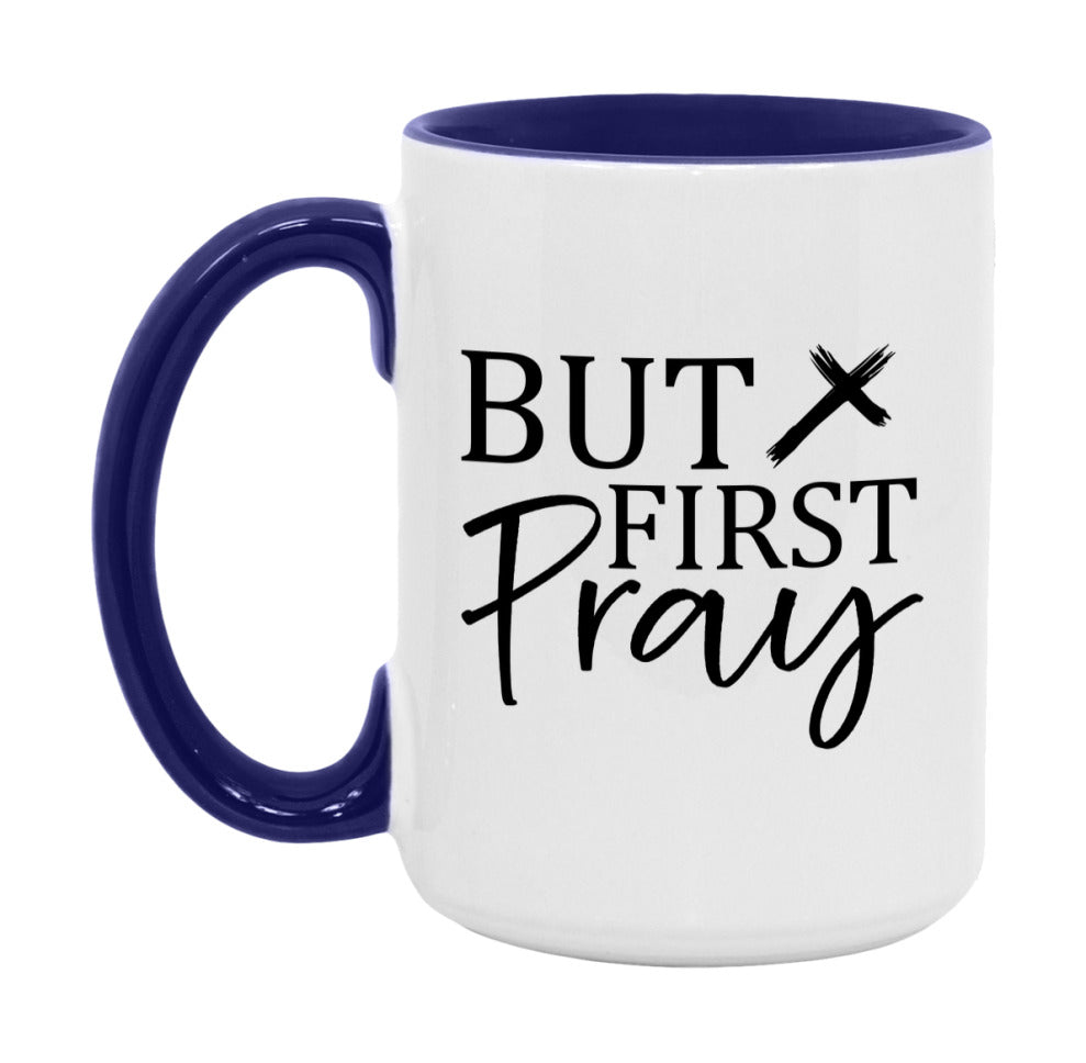 But First Pray Mug