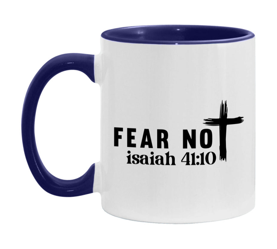 Fear Not Isaiah 41:10 Mug