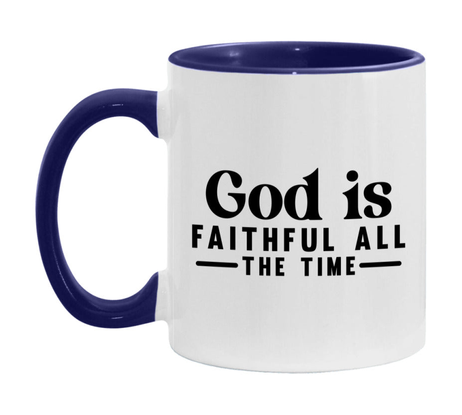 God Is Faithful All The Time Mug