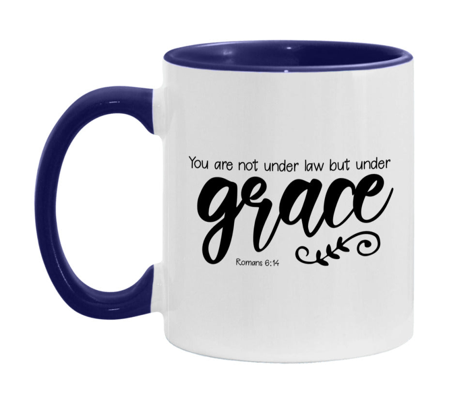 You Are Not Under Law But Under Grace Mug