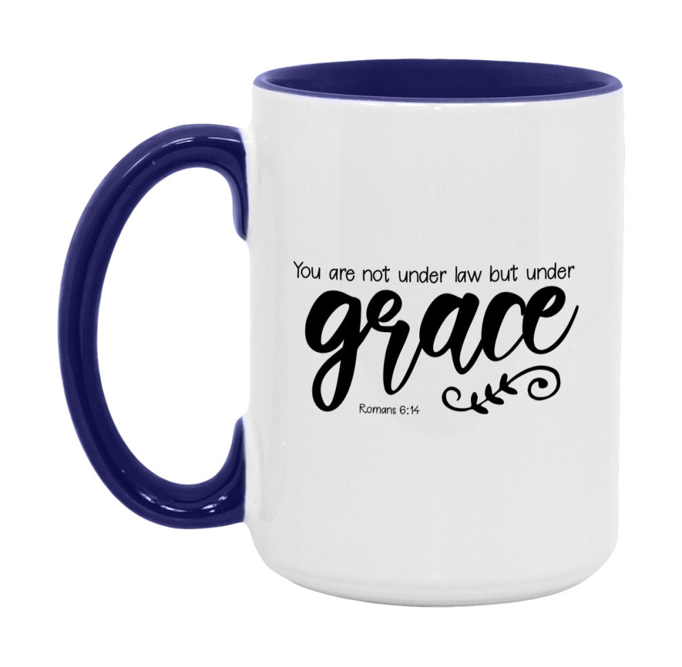 You Are Not Under Law But Under Grace Mug