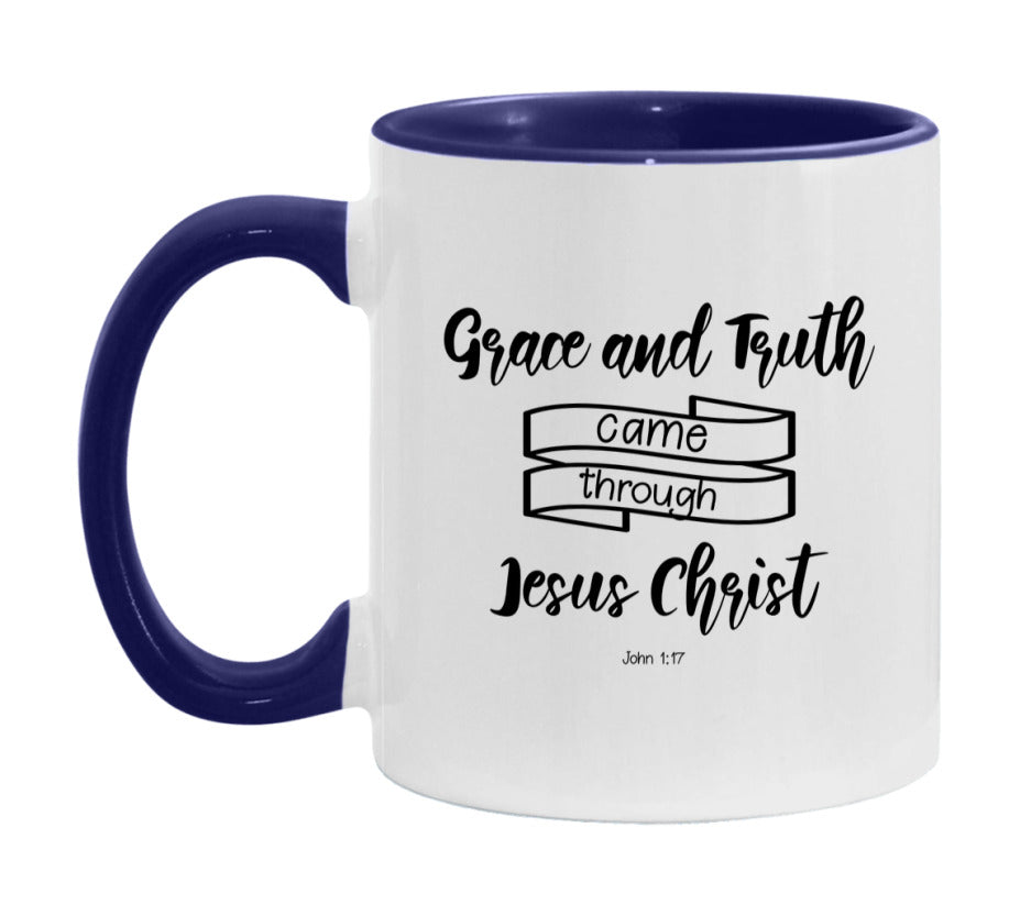 Grace And Truth Came About Through Jesus Christ Mug