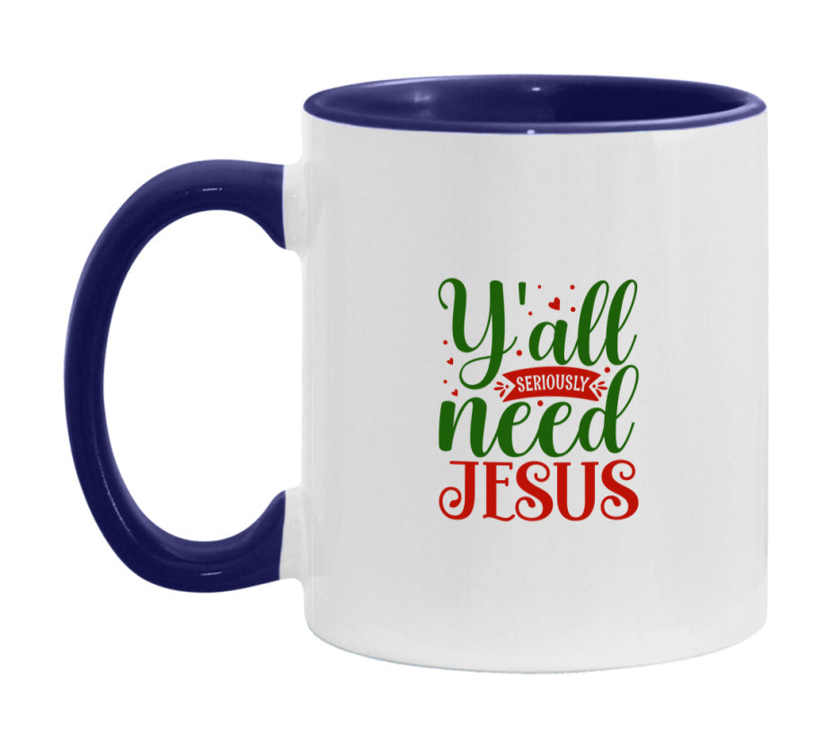 Y'all Seriously Need Jesus Mug