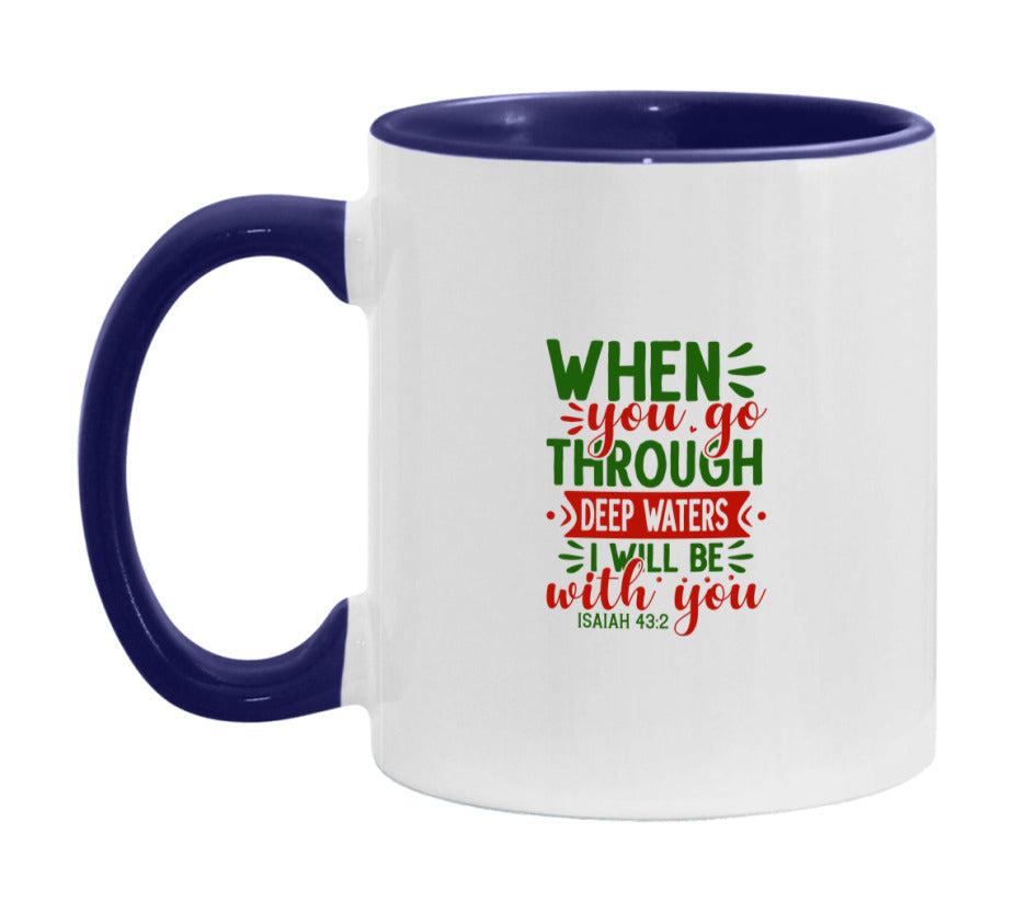 When You Go Through Deep Waters I Will Be With You Mug