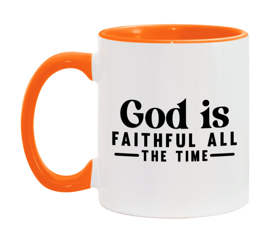 God Is Faithful All The Time Mug