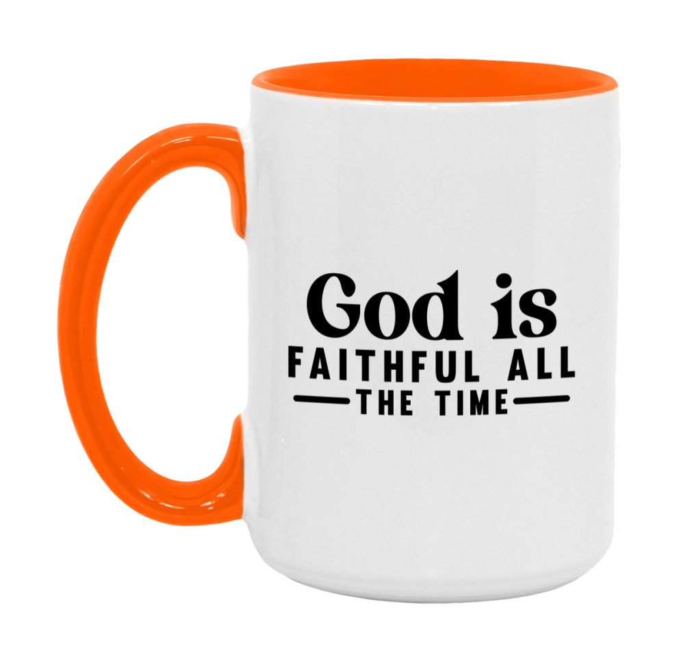 God Is Faithful All The Time Mug