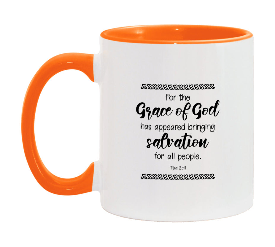 For The Grace Of God Has Appeared, Bringing Salvation For All People Mug