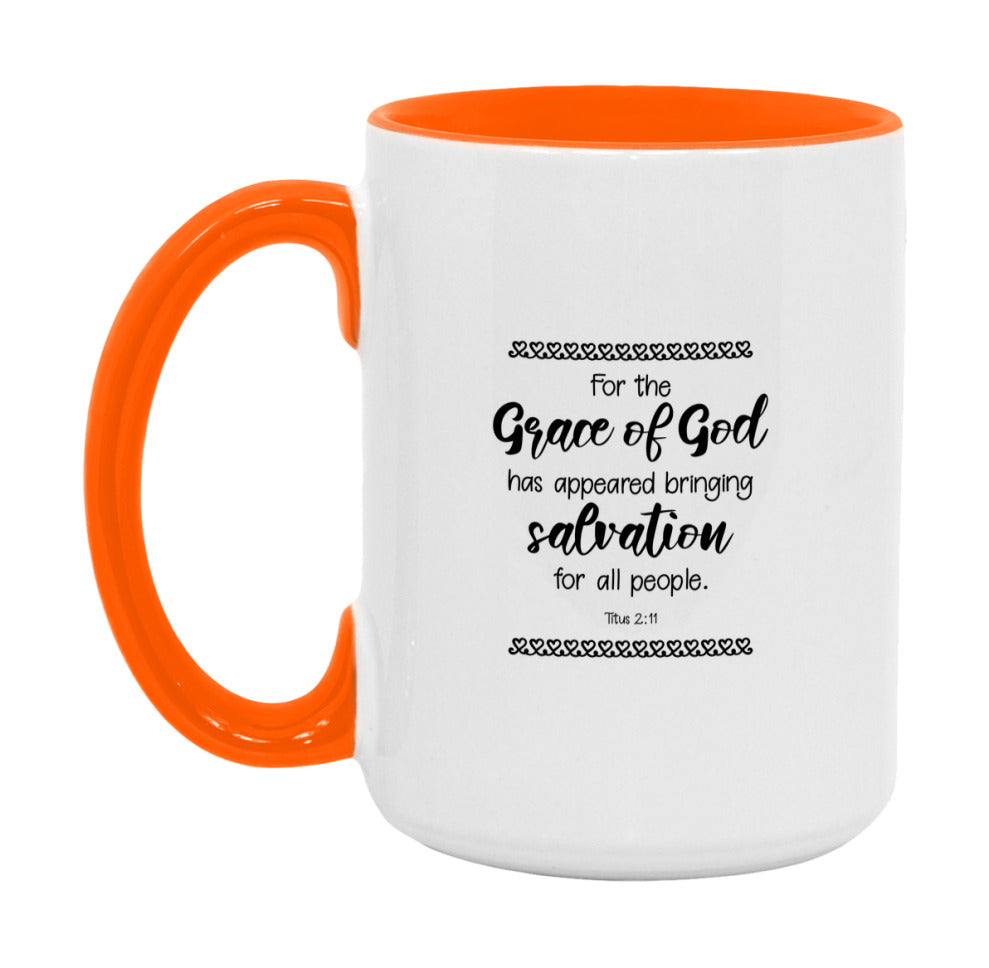 For The Grace Of God Has Appeared, Bringing Salvation For All People Mug