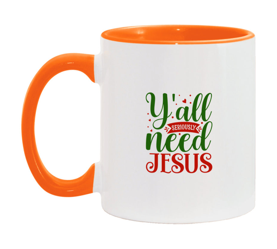 Y'all Seriously Need Jesus Mug