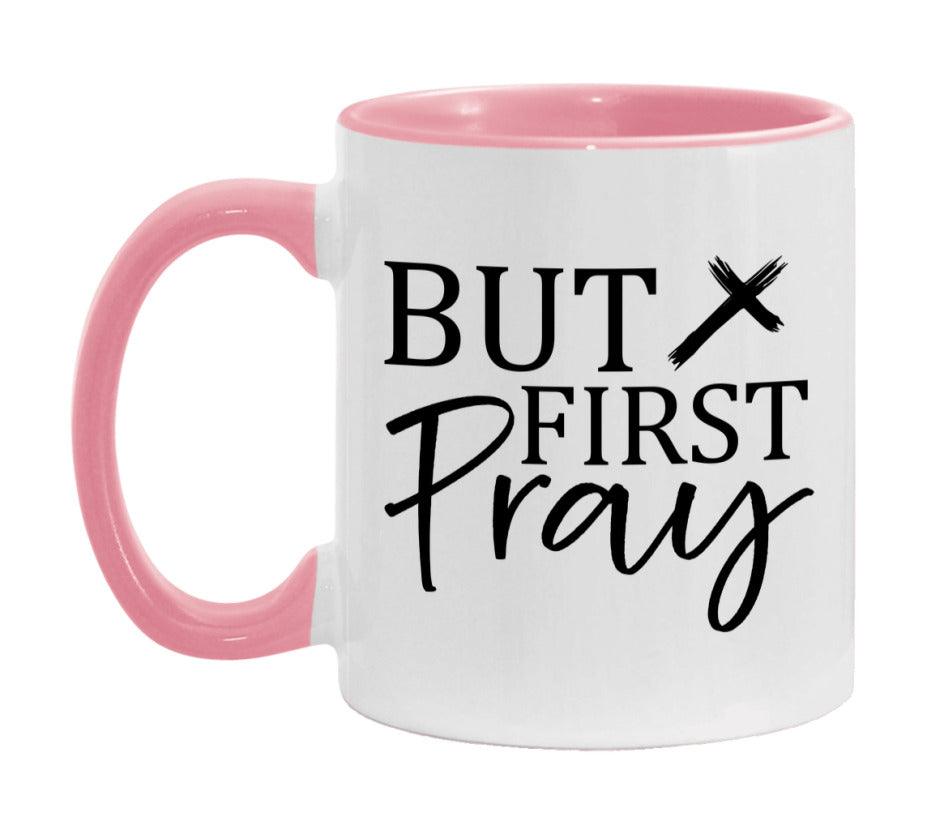 But First Pray Mug