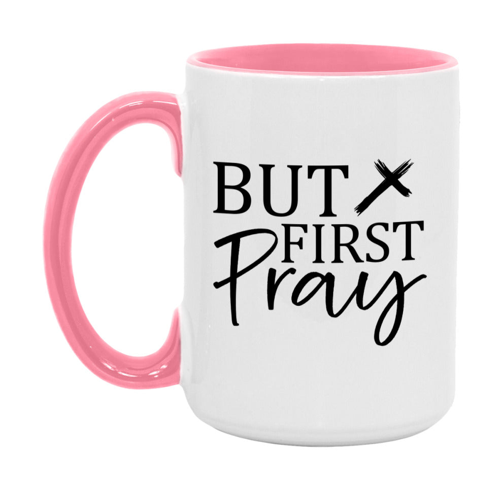 But First Pray Mug