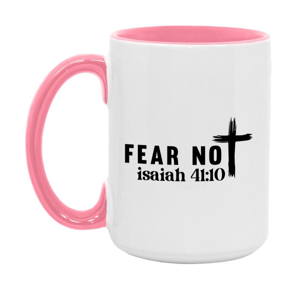 Fear Not Isaiah 41:10 Mug