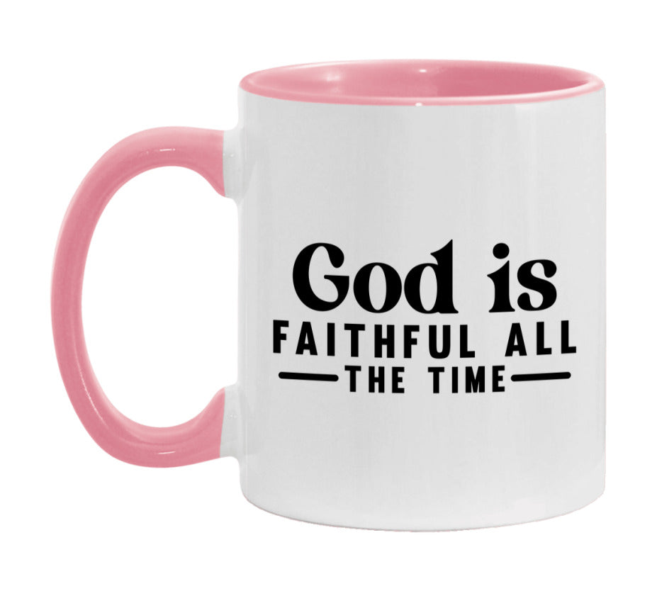 God Is Faithful All The Time Mug