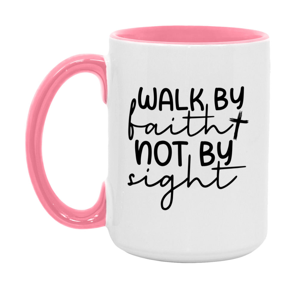 Walk By Faith Not By Sight Mug