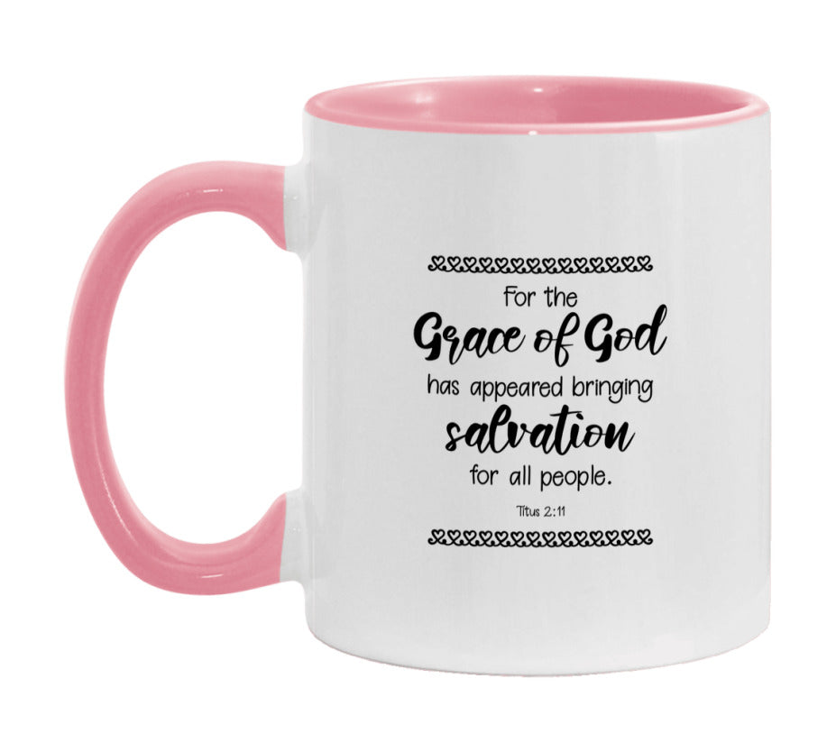 For The Grace Of God Has Appeared, Bringing Salvation For All People Mug