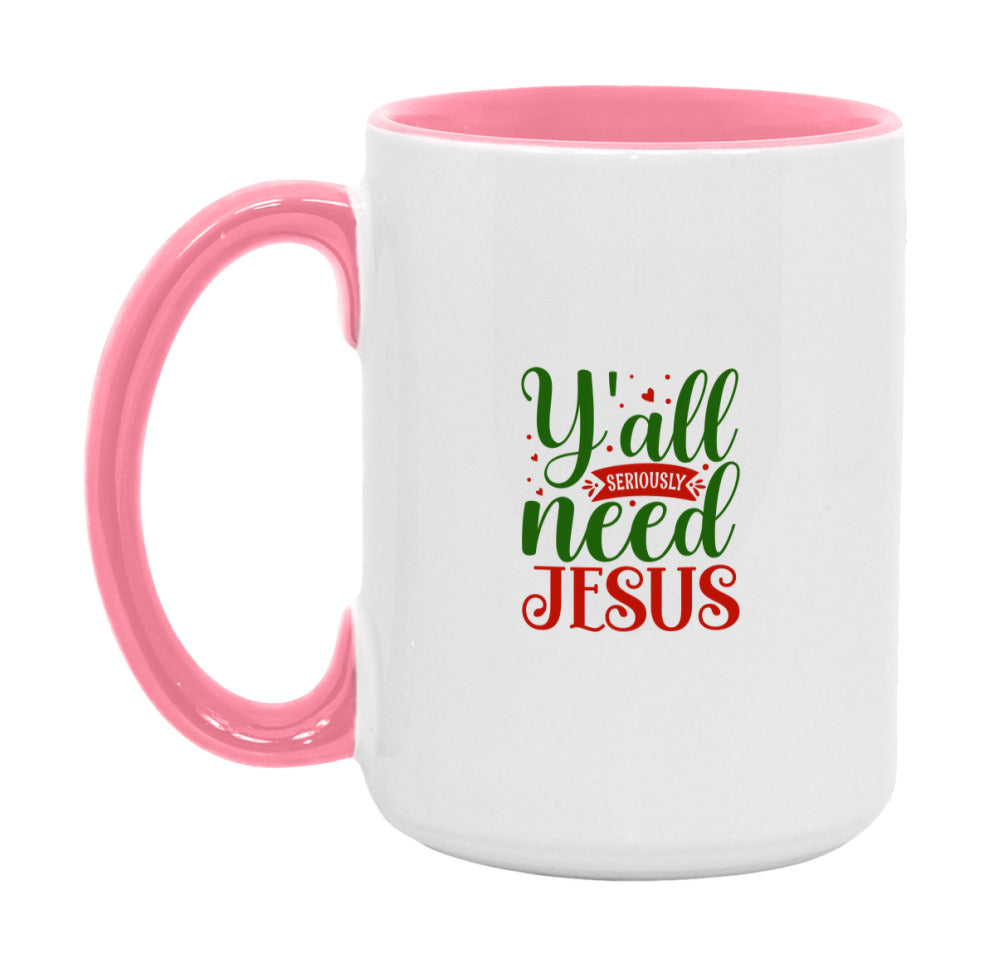 Y'all Seriously Need Jesus Mug