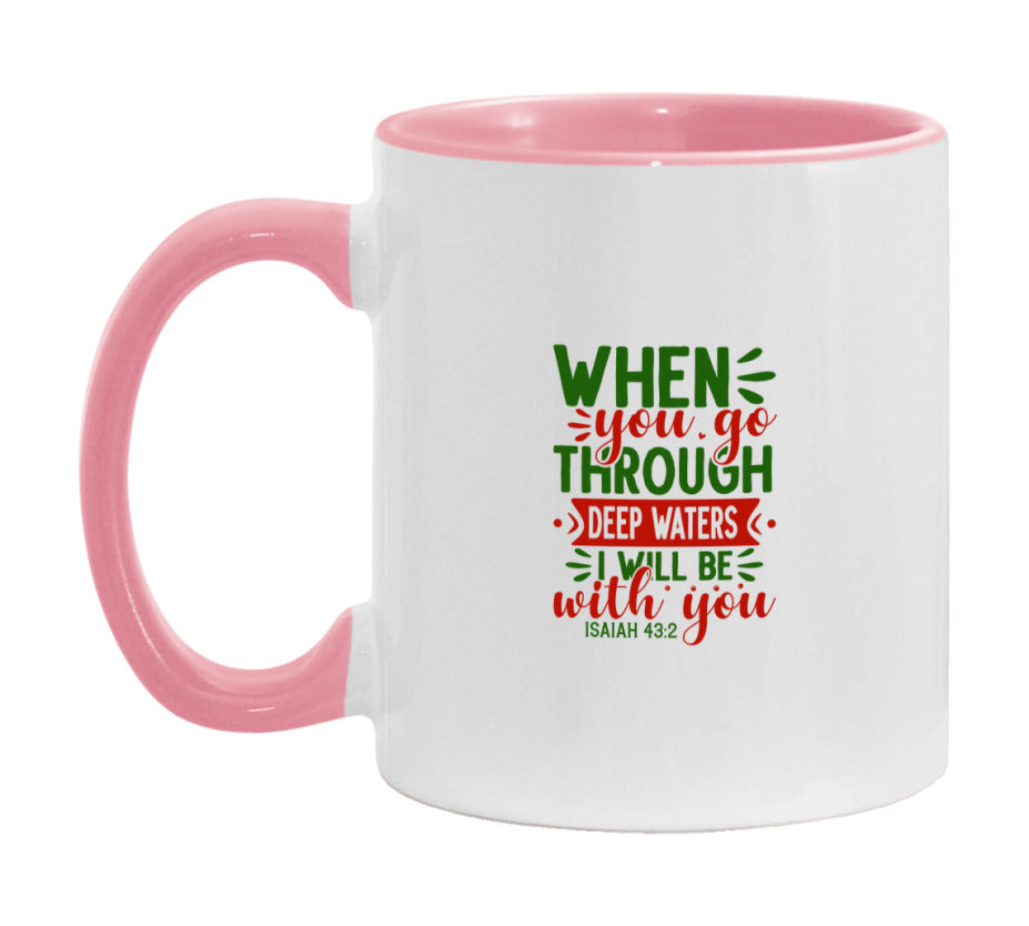 When You Go Through Deep Waters I Will Be With You Mug