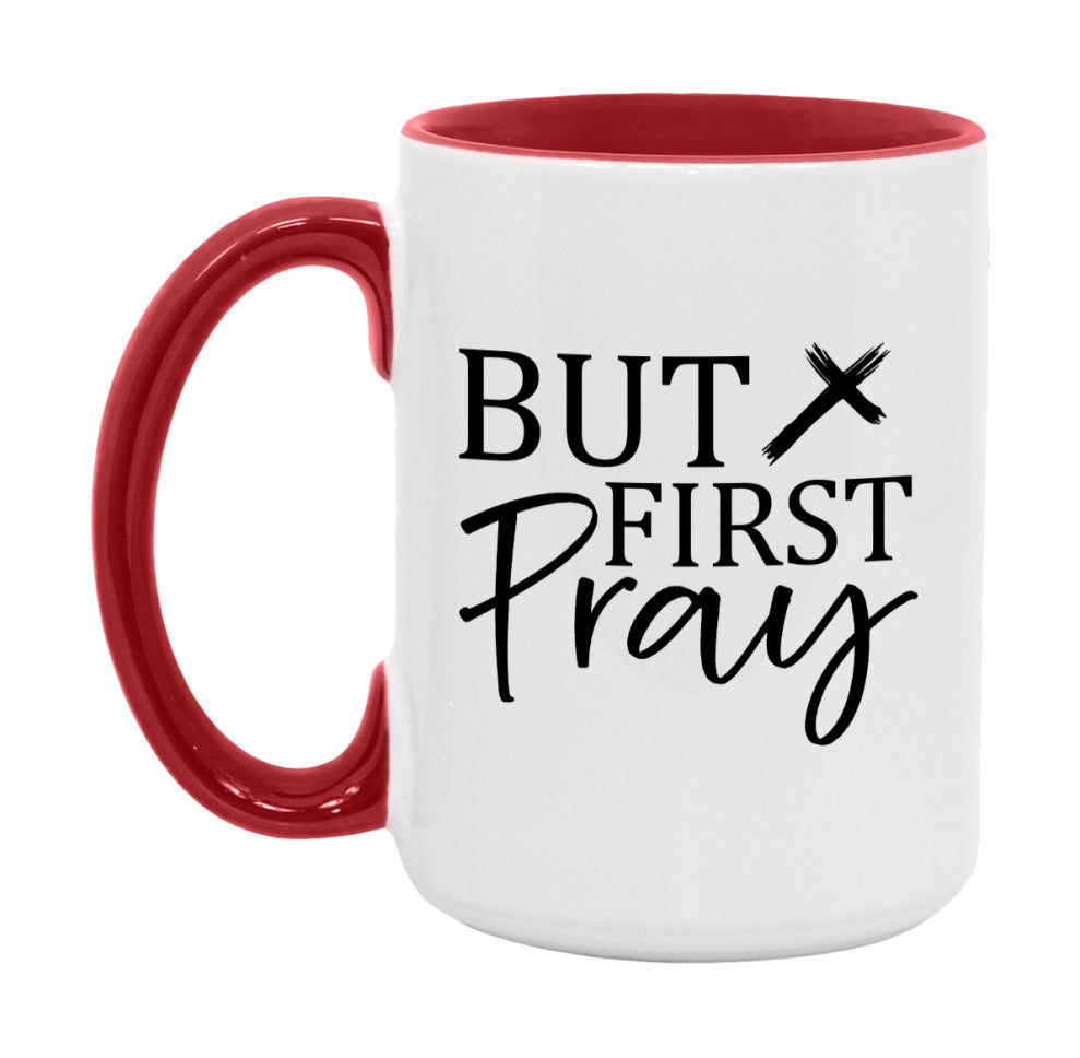 But First Pray Mug