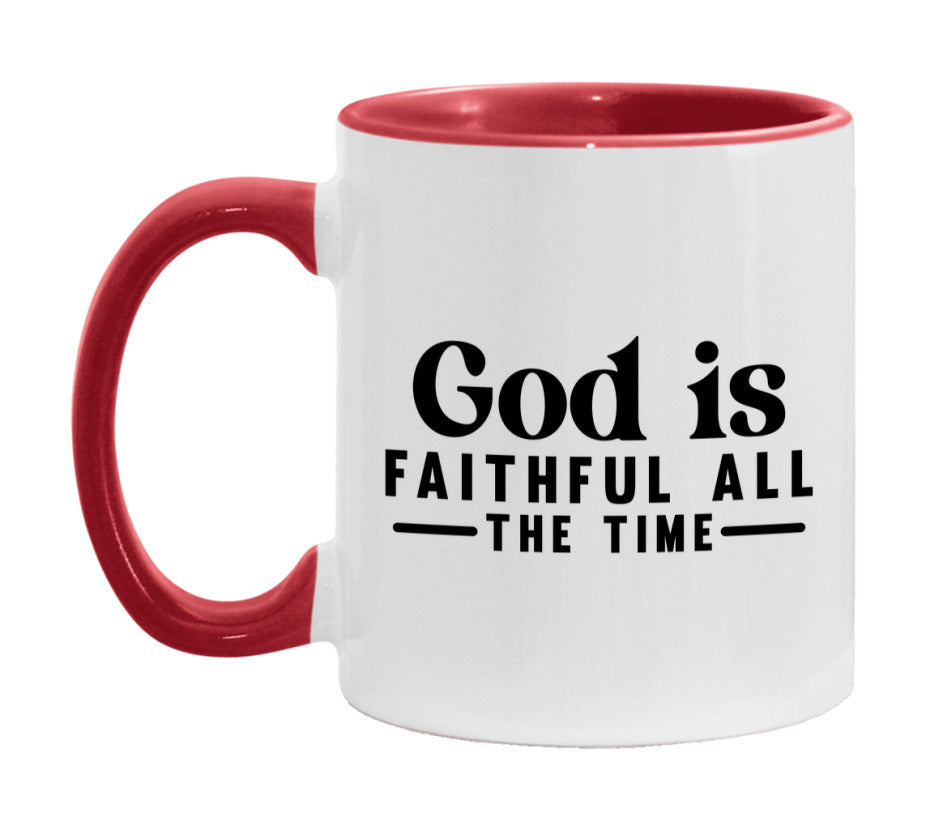 God Is Faithful All The Time Mug